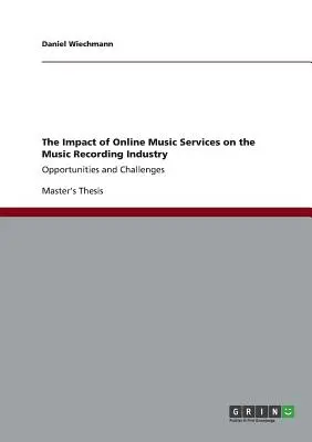 Impactul serviciilor muzicale online asupra industriei înregistrărilor muzicale: Oportunități și provocări - The Impact of Online Music Services on the Music Recording Industry: Opportunities and Challenges