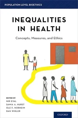Inegalități în sănătate: Concepte, măsuri și etică - Inequalities in Health: Concepts, Measures, and Ethics