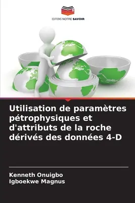 Utilizarea parametrilor ptrofizici și a atributelor rădăcinii drivs ale donelor 4-D - Utilisation de paramtres ptrophysiques et d'attributs de la roche drivs des donnes 4-D