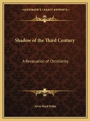 Umbra secolului al treilea: O reevaluare a creștinismului - Shadow of the Third Century: A Revaluation of Christianity