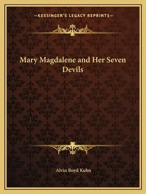 Maria Magdalena și cei șapte diavoli ai ei - Mary Magdalene and Her Seven Devils