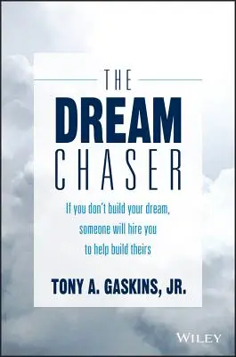 Vânătorul de vise: If You Don't Build Your Dream, Someone Will Hire You to Help Build Theirs - The Dream Chaser: If You Don't Build Your Dream, Someone Will Hire You to Help Build Theirs