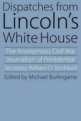 Dispecerate de la Casa Albă a lui Lincoln - Dispatches from Lincoln's White House