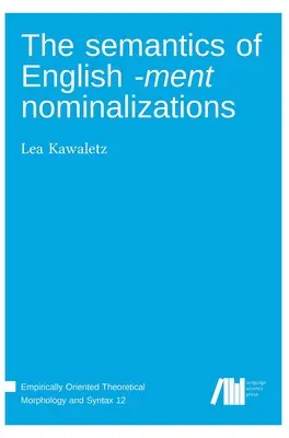 Semantica nominalizărilor englezești -ment - The semantics of English -ment nominalizations