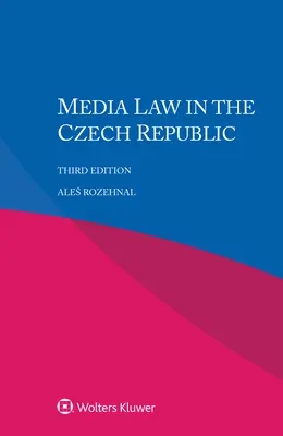 Legislația privind mass-media în Republica Cehă - Media Law in the Czech Republic