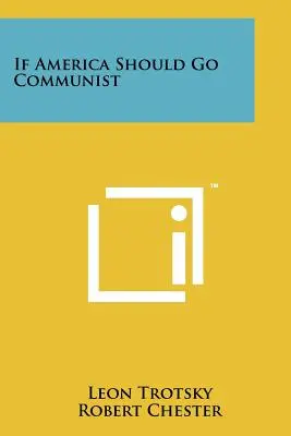 Dacă America ar trebui să devină comunistă - If America Should Go Communist