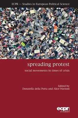 Spreading Protest: Mișcări sociale în vremuri de criză - Spreading Protest: Social Movements in Times of Crisis