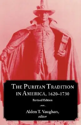 Tradiția puritană în America, 1620-1730 - The Puritan Tradition in America, 1620-1730
