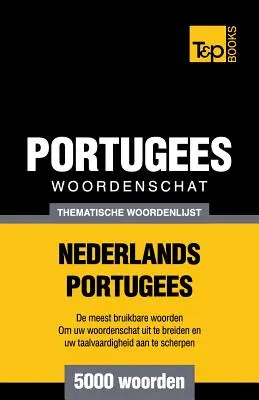 Thematische woordenschat Nederlands-Portugees - 5000 de cuvinte - Thematische woordenschat Nederlands-Portugees - 5000 woorden