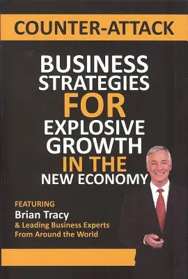 Contraatacă: Strategii de afaceri pentru o creștere explozivă în noua economie - Counter-Attack: Business Strategies for Explosive Growth in the New Economy