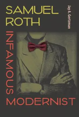 Samuel Roth, infamul modernist - Samuel Roth, Infamous Modernist