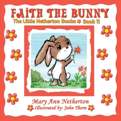 Micile cărți Netherton: Faith the Bunny - The Little Netherton Books: Faith the Bunny