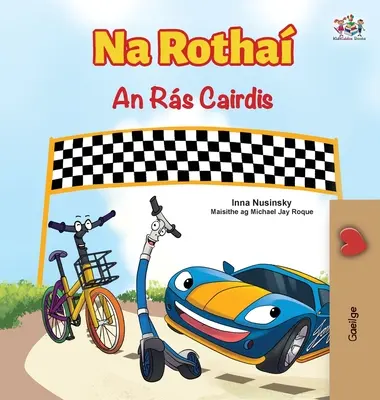 The Wheels The Friendship Race (Carte irlandeză pentru copii) - The Wheels The Friendship Race (Irish Children's Book)