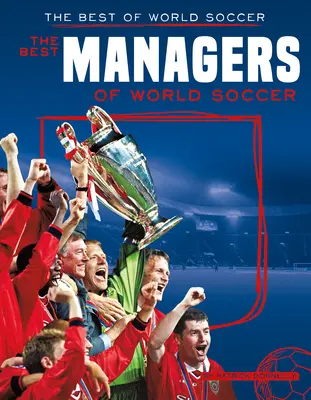 Cei mai buni manageri din fotbalul mondial - Best Managers of World Soccer