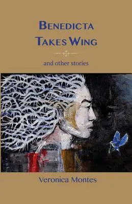 Benedicta își ia zborul și alte povestiri - Benedicta Takes Wing and Other Stories