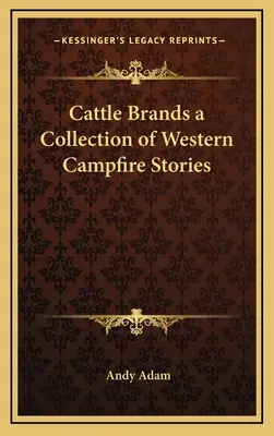 Cattle Brands a Collection of Western Campfire Stories