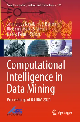 Inteligența computațională în extragerea datelor: Proceedings of ICCIDM 2021 - Computational Intelligence in Data Mining: Proceedings of ICCIDM 2021