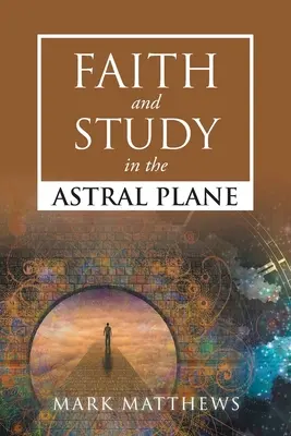 Credință și studiu în planul astral - Faith and Study in the Astral Plane
