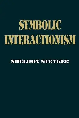 Interacționismul simbolic: O versiune structurală socială - Symbolic Interactionism: A Social Structural Version