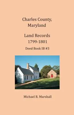Județul Charles, Maryland, înregistrări funciare, 1799-1801 - Charles County, Maryland, Land Records, 1799-1801