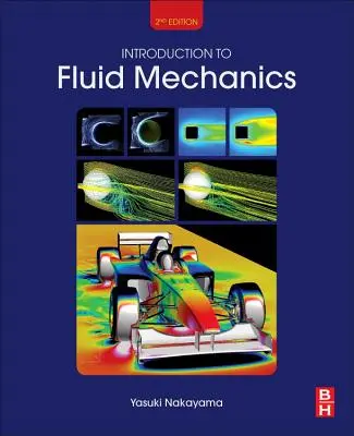 Introducere în mecanica fluidelor (Nakayama Yasuki (președinte al Institutului de cercetare a tehnologiei viitorului Tokyo Japonia)) - Introduction to Fluid Mechanics (Nakayama Yasuki (President of the Future Technology Research Institute Tokyo Japan))