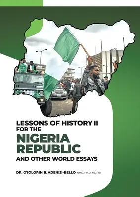 Lecții de istorie II pentru Republica Nigeria și alte eseuri mondiale - Lessons of History II for the Nigeria Republic and Other World Essays