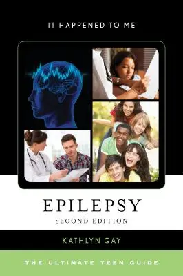 Epilepsie: Ghidul final pentru adolescenți - Epilepsy: The Ultimate Teen Guide