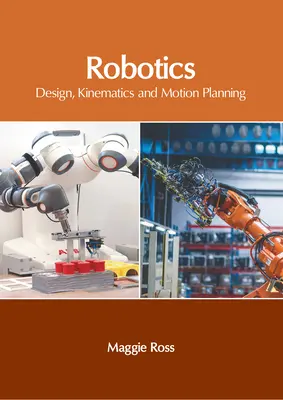 Robotică: Proiectare, cinematică și planificarea mișcării - Robotics: Design, Kinematics and Motion Planning