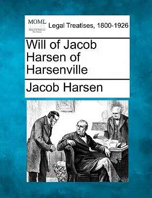 Testamentul lui Jacob Harsen din Harsenville - Will of Jacob Harsen of Harsenville