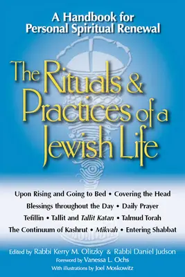 Ritualuri și practici ale unei vieți evreiești: Un manual pentru reînnoirea spirituală personală - The Rituals & Practices of a Jewish Life: A Handbook for Personal Spiritual Renewal