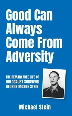 Binele poate veni întotdeauna din adversitate - Good Can Always Come From Adversity