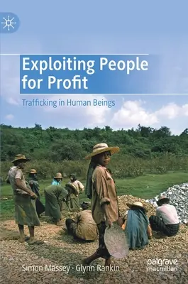 Exploatarea oamenilor pentru profit: Traficul de ființe umane - Exploiting People for Profit: Trafficking in Human Beings