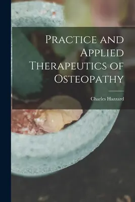 Practica și terapeutica aplicată a osteopatiei - Practice and Applied Therapeutics of Osteopathy
