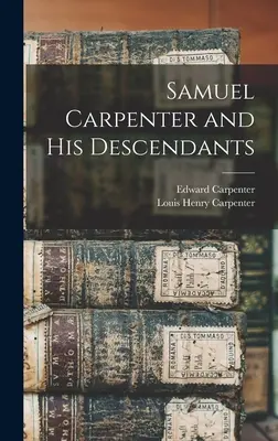 Samuel Carpenter și descendenții săi - Samuel Carpenter and His Descendants