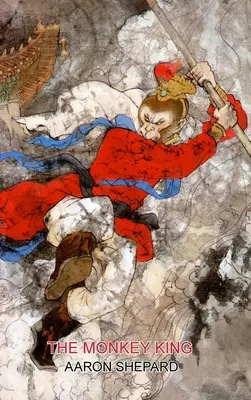 Regele Maimuță: O poveste cu supereroi din China, reluată din Călătoria spre Vest - The Monkey King: A Superhero Tale of China, Retold from The Journey to the West