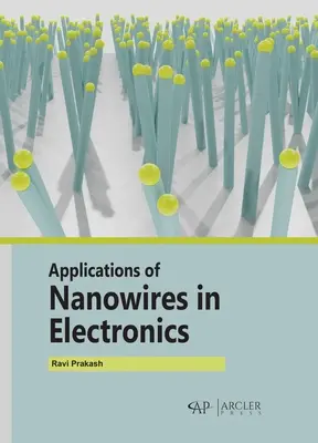 Aplicații ale nanofirelor în electronică - Applications of Nanowires in Electronics
