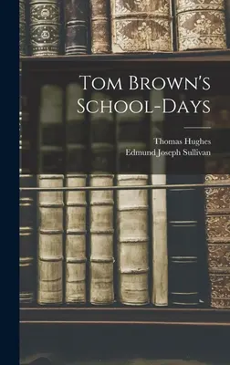 Zilele de școală ale lui Tom Brown - Tom Brown's School-Days