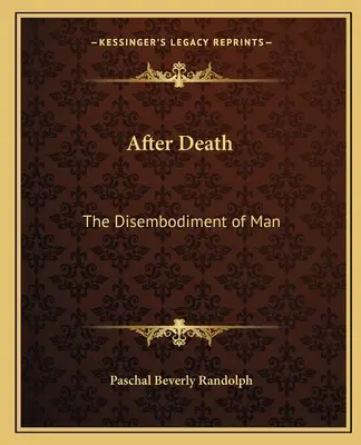 După moarte: Dezmembrarea omului - After Death: The Disembodiment of Man