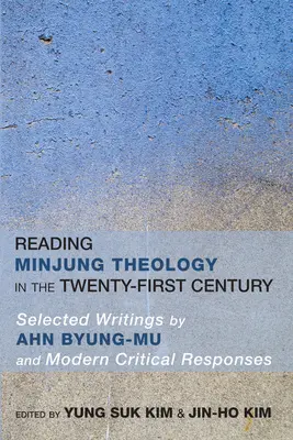 Lectura teologiei Minjung în secolul XXI - Reading Minjung Theology in the Twenty-First Century