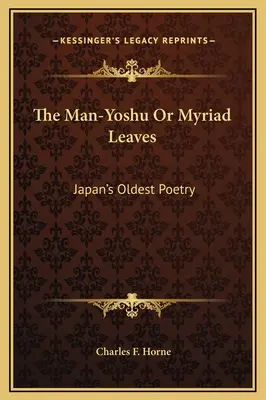 Man-Yoshu sau Myriad Leaves: Cea mai veche poezie japoneză - The Man-Yoshu Or Myriad Leaves: Japan's Oldest Poetry