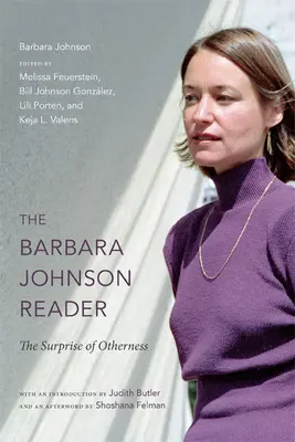 Cititorul Barbara Johnson: Surpriza alterității (The Surprise of Otherness) - The Barbara Johnson Reader: The Surprise of Otherness