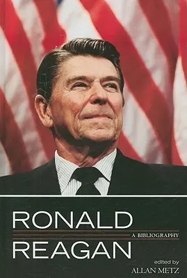 Ronald Reagan: O bibliografie - Ronald Reagan: A Bibliography