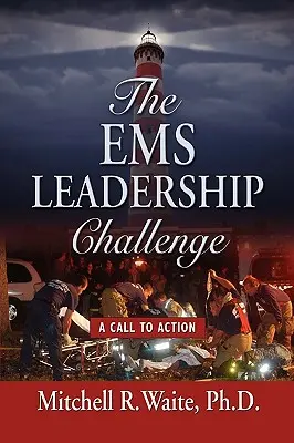 Provocarea conducerii EMS: Un apel la acțiune - The EMS Leadership Challenge: A Call To Action
