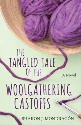 Povestea încâlcită a Castoffs Woolgathering - The Tangled Tale of the Woolgathering Castoffs