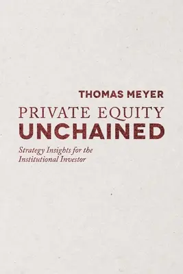 Private Equity Unchained: Perspective strategice pentru investitorul instituțional - Private Equity Unchained: Strategy Insights for the Institutional Investor