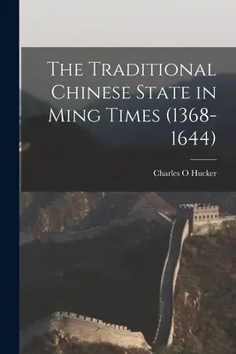 Statul chinez tradițional în epoca Ming (1368-1644) - The Traditional Chinese State in Ming Times (1368-1644)