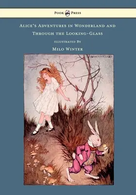 Aventurile lui Alice în Țara Minunilor și Through the Looking-Glass - ilustrate de Milo Winter - Alice's Adventures in Wonderland and Through the Looking-Glass - Illustrated by Milo Winter