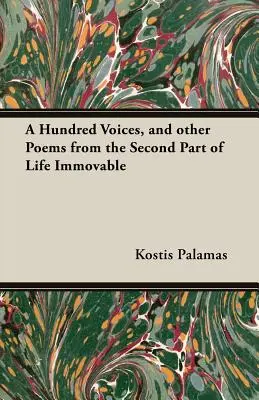 O sută de voci și alte poezii din a doua parte a vieții imobile - A Hundred Voices, and Other Poems from the Second Part of Life Immovable
