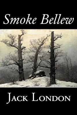 Smoke Bellew de Jack London, Ficțiune, Acțiune și aventură - Smoke Bellew by Jack London, Fiction, Action & Adventure