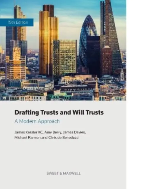 Redactarea fiduciilor și a testamentelor fiduciare - o abordare modernă - Drafting Trusts and Will Trusts - A Modern Approach
